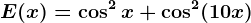 E(x)=\cos ^2x+\cos ^2(10x)