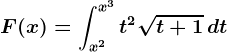 F(x)=\intx^2^x^3t^2\sqrtt+1\,dt
