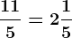 \frac115= 2 \frac15