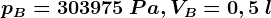 pB=303975\: Pa, VB=0,5\: l