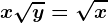 x\sqrty= \sqrtx