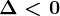 \Delta<0