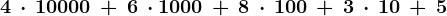 \dpi100 4\, \cdot\, 10000\, +\, 6\, \cdot 1000\, +\, 8\, \cdot\, 100\,+ \, 3\, \cdot \, 10\, +\, 5