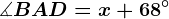\measuredangle BAD = x+68^\circ