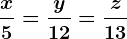 \fracx5=\fracy12=\fracz13
