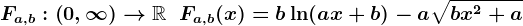 Fa,b:\left(0,\infty\right)-->\mathbbR\;\;Fa,b(x)=b\ln(ax+b)-a\sqrtbx^2+a