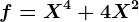 f=X^4+4X^2