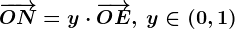 \overrightarrowON=y\cdot\overrightarrowOE,\:y\in(0,1)