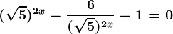 (\sqrt5)^2x-\frac6(\sqrt5)^2x-1=0