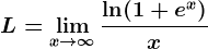 L=\limx--> \infty \frac\ln(1+e^x)x