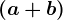 (a+b)