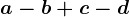 a-b+c-d