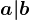 a|b