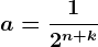 a=\frac12^n+k