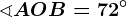 \sphericalangle AOB=72^\circ