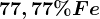 77,77% Fe