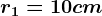 \fncm r1=10cm