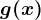 g(x)