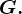 G.