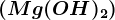\left ( Mg(OH)2 \right )