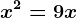 x^2=9x