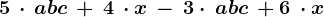 5\, \cdot \, abc\, +\, 4\, \cdot x\, -\,3\cdot \, abc\, +6\, \cdot x