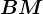 BM