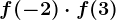 f(-2)\cdot f(3)