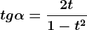 tg \alpha =\frac2t1-t^2