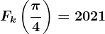 Fk\left(\frac\pi4\right)=2021