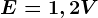E=1,2 V