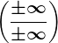 \left (\frac\pm \infty \pm \infty  \right )