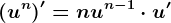 (u^n)'=n u^n-1\cdot u'