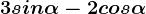3sin \alpha -2cos \alpha