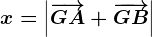 x=\left|\overrightarrowGA+\overrightarrowGB\right|