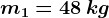 m1= 48\, kg