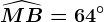\widehatMB=64^\circ