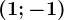 (1;-1)