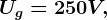 Ug=250 V,