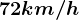 72km/h