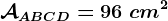 \mathcalAABCD=96\ cm^2