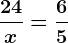 \frac24x=\frac65