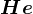 He