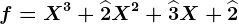 f=X^3+\widehat2X^2+\widehat3X+\widehat2