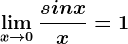 \limx--> 0\fracsinxx=1