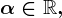 \alpha \in \mathbbR,