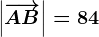 \left |\overrightarrowAB \right |=84