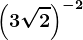 \left ( 3\sqrt2 \right )^-2