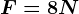 F=8N