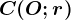 C(O;r)